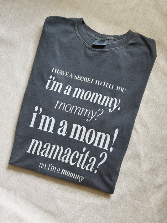 "No, I'm a mommy" Graphic Tee
