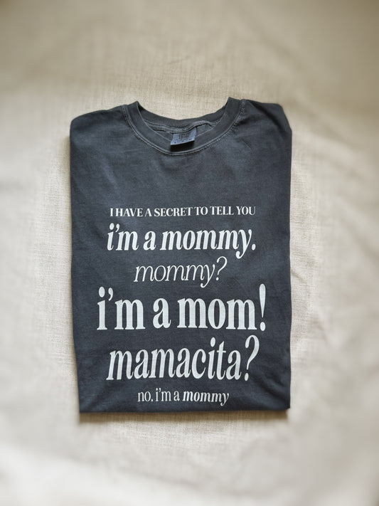 "No, I'm a mommy" Graphic Tee